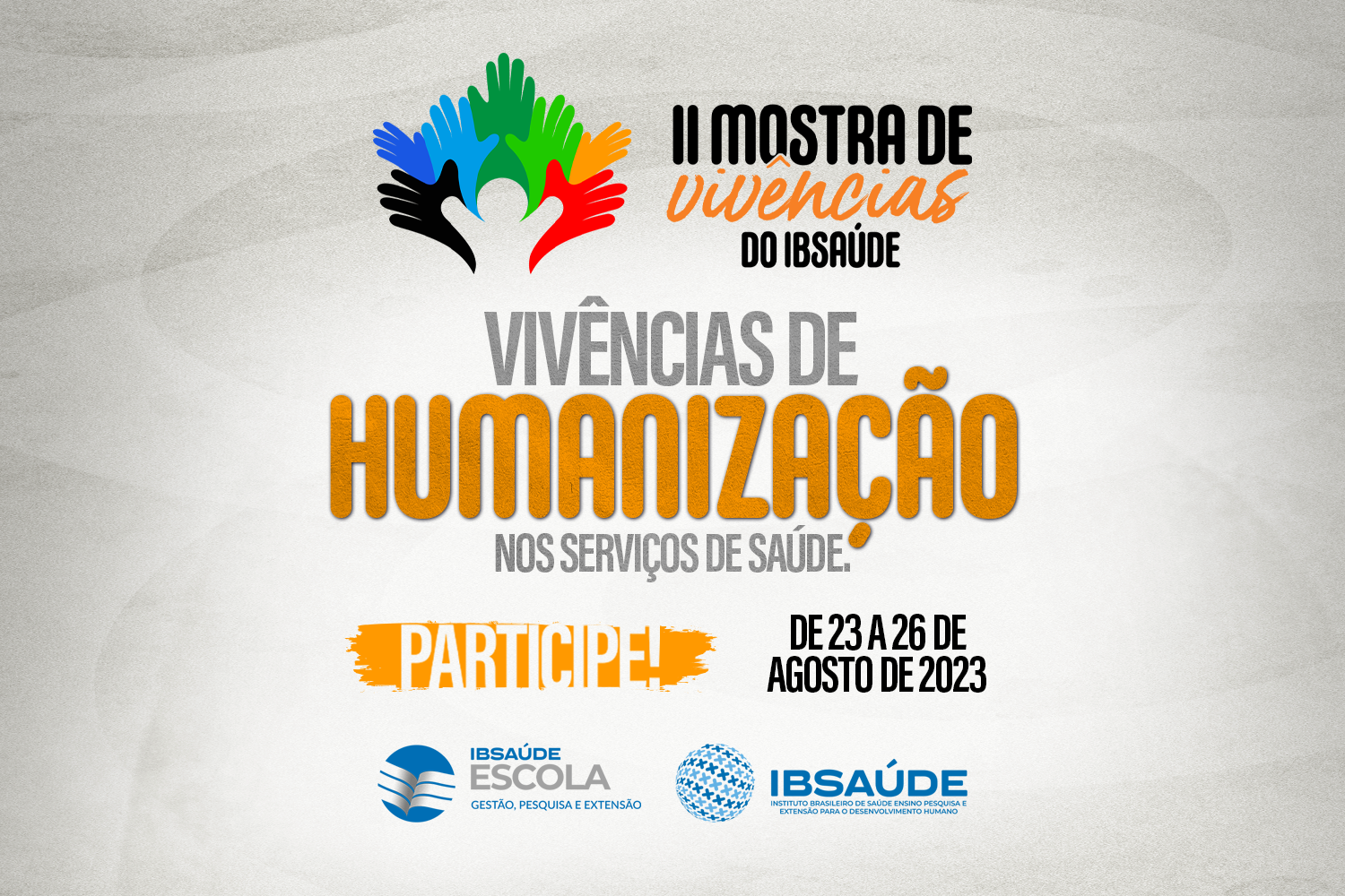II Mostra de Vivências do IBSAÚDE: vivências de humanização nos serviços de saúde